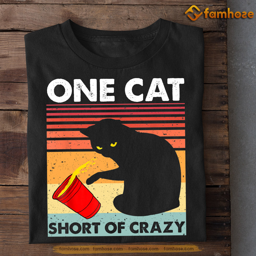 Cool Cat T-shirt, One Cat Short Of Crazy, Gift For Cat Lovers, Cat Owners, Cat Tees