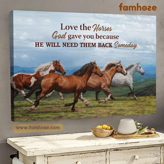 Horse Poster & Canvas, Love The Horses God Gave You, Horse Canvas Wall Art, Poster Gift For Horse Lovers