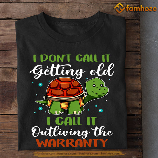 Funny Turtle T-shirt, I Don't Call It Getting Old Outliving The Warranty, Gift For Turtle Lovers, Sea Turtle Lovers, Turtle Tees