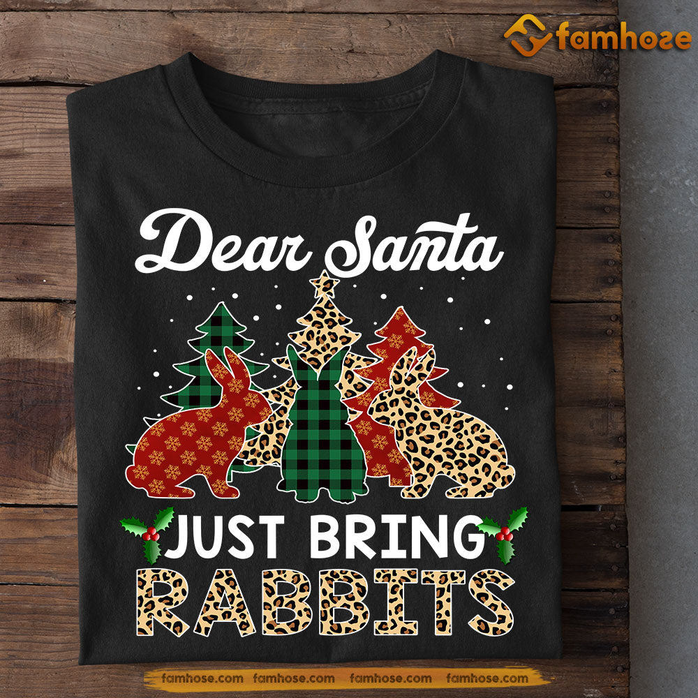 Funny Rabbit Christmas T-shirt, Dear Santa Just Bring Rabbits, Christm ...