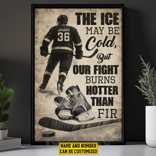 Motivational Personalized Hockey Man Canvas Painting, The Ice May Be Cold Sport Wall Art Decor, Poster Gift For Hockey Lovers