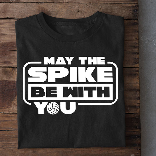 Funny Volleyball T-shirt, May The Spike Be With You, Gift For Volleyball Lovers, Volleyball Players