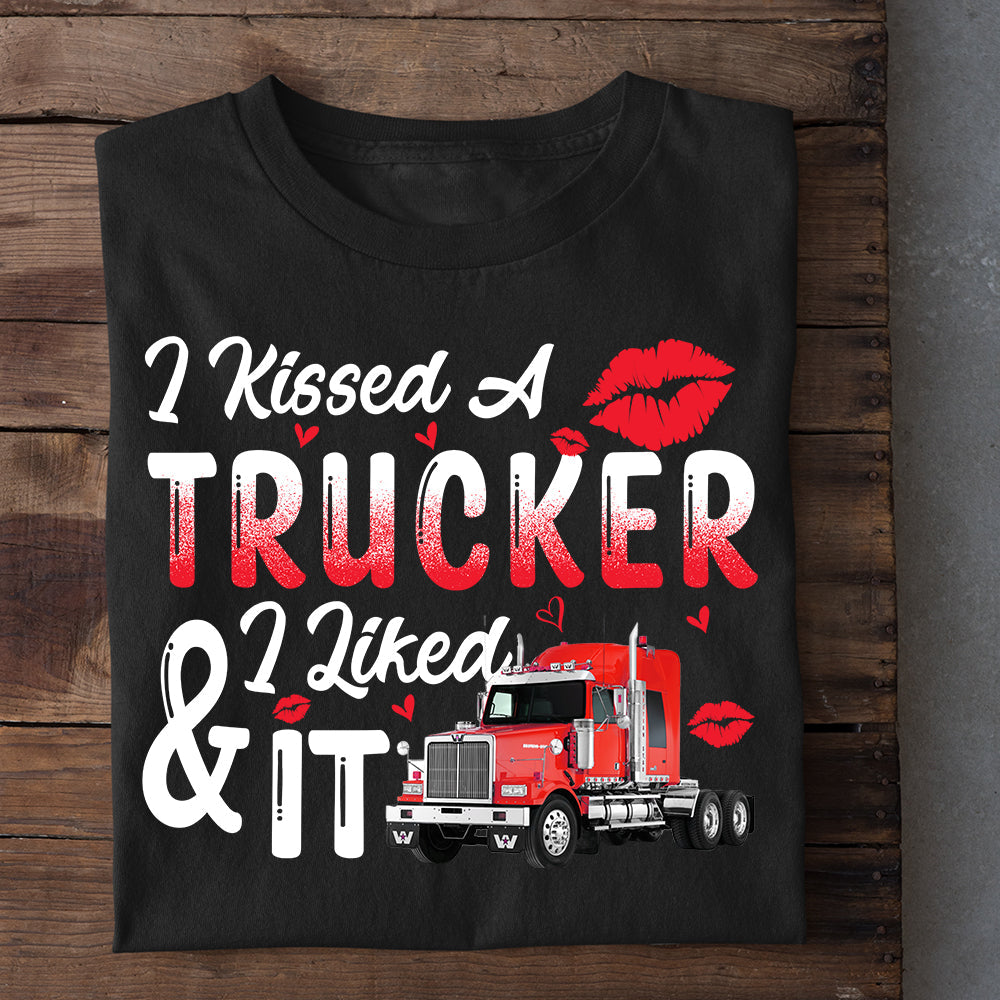 Funny Valentine's Day Trucker T-shirt, I Kissed A Trucker I Liked It, Romantic Gift For Trucker Lovers, Trucker Tees