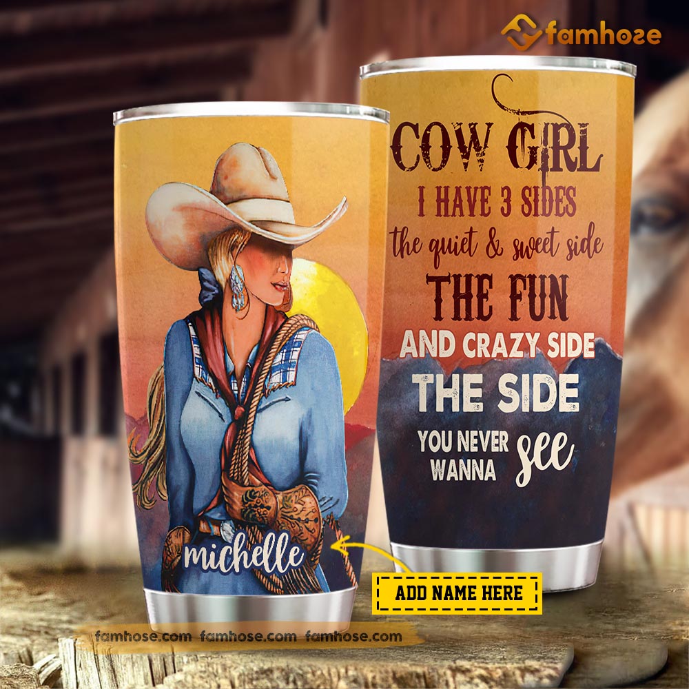 Personalized Cowgirl Tumbler, Cowgirl I Have 3 Sides Quiet Sweet Fun Stainless Steel Tumbler, Tumbler Gifts For Rodeo Lovers