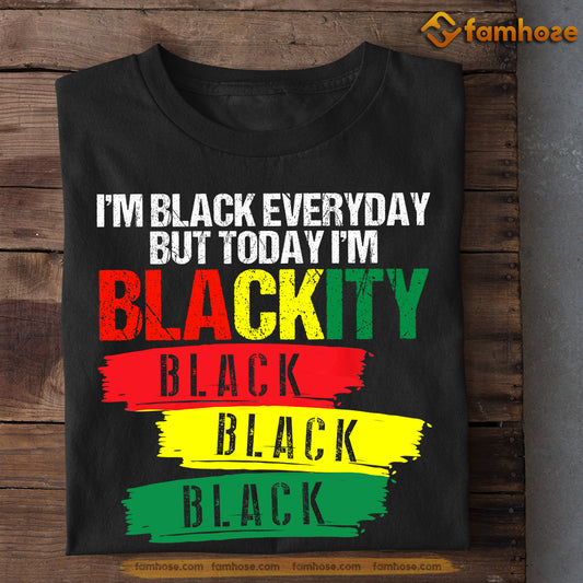 Juneteenth T-shirt Gift For Your Friends, I'm Black Everyday, Emancipation Day Tees
