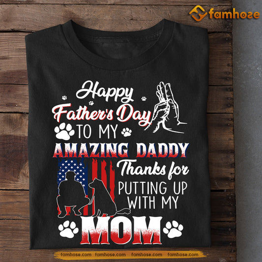 Dog T-shirt, Amazing Daddy Thanks For, Father's Day Gift For Dog Lovers, Dog Owner Tees