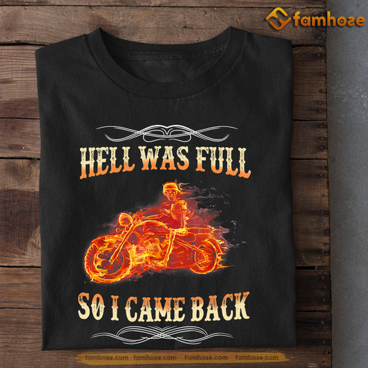 Biker T-shirt, Hell Was Full So I Came Back, Gift For Motorcycle Lovers, Biker Tees