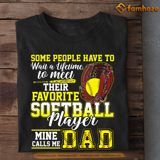 Funny Father's Day Softball T-shirt, Some People Have To Wait A Lifetime, Gift For Softball Lovers, Softball Players