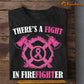 Firefighter T-shirt, There's A Fight In Firefighter, Gift For Firefighter Lovers Who Support Breast Cancer Awareness
