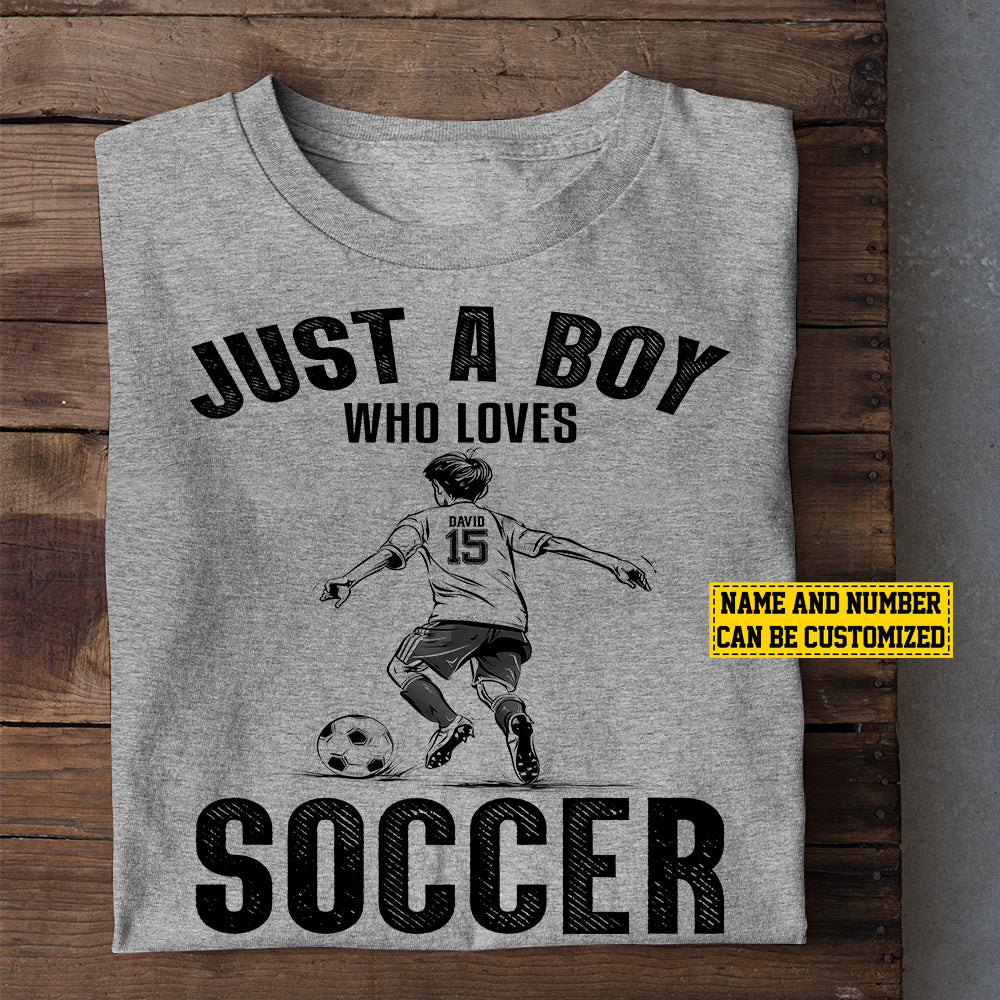 Soccer T-shirt, Just A Boy Who Loves Soccer, Gift For Soccer Lovers, Soccer Boys