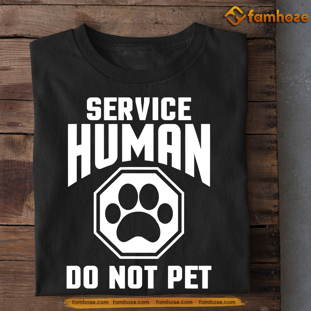 Dog T-shirt, Service Human Do Not Pet Gift For Dog Lovers, Dog Owners, Dog Tees