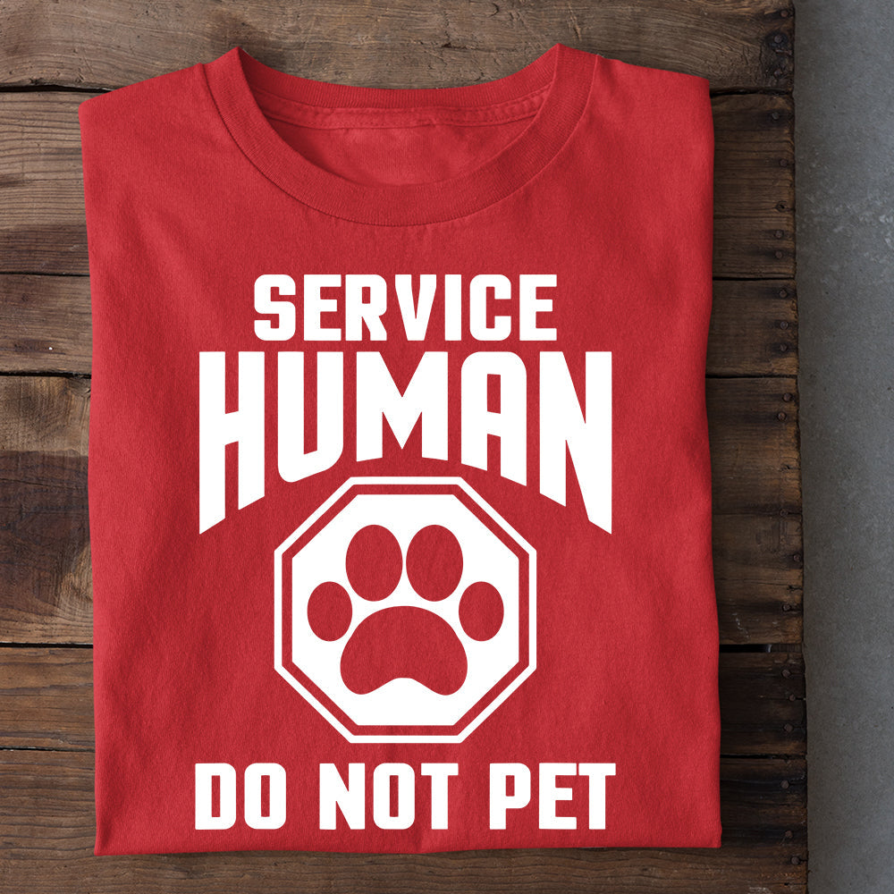 Dog T-shirt, Service Human Do Not Pet Gift For Dog Lovers, Dog Owners, Dog Tees