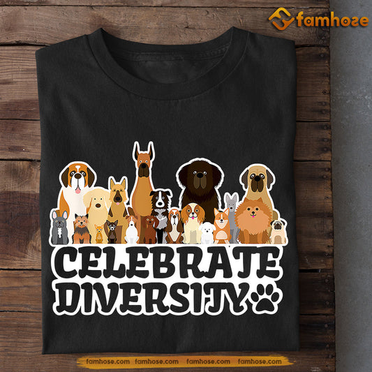 Funny Dog T-shirt, Celebrate Diversity, Gift For Dog Lovers, Dog Owners, Dog Tees