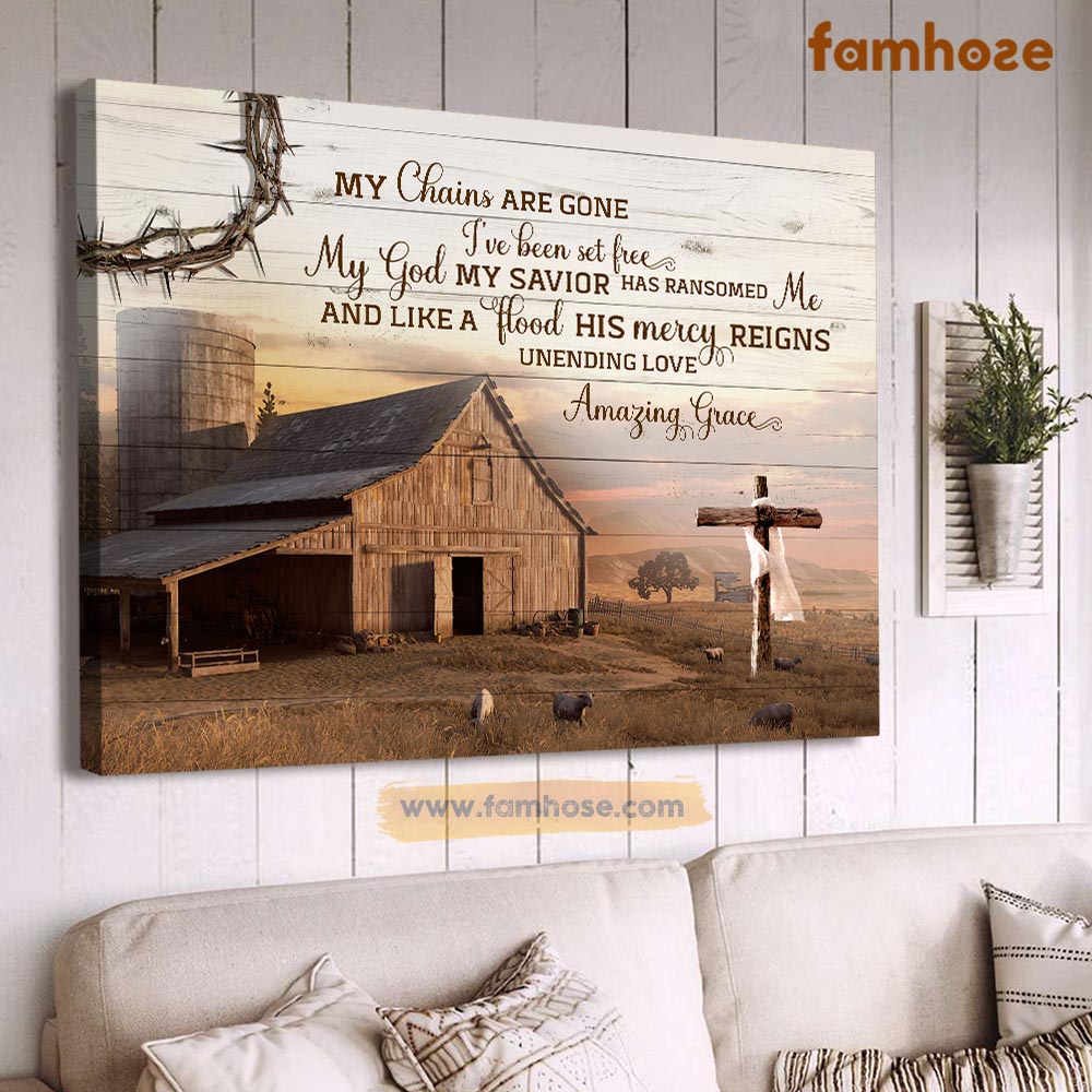 Farm Poster & Canvas, My Chains Are Gone I've Been Set Free My Savior Has Ransomed Me, Farmer Canvas Wall Art, Poster Gift For Farm Lovers