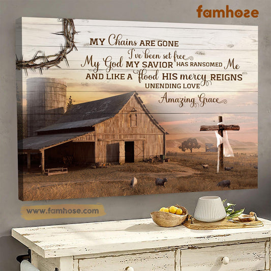 Farm Poster & Canvas, My Chains Are Gone I've Been Set Free My Savior Has Ransomed Me, Farmer Canvas Wall Art, Poster Gift For Farm Lovers