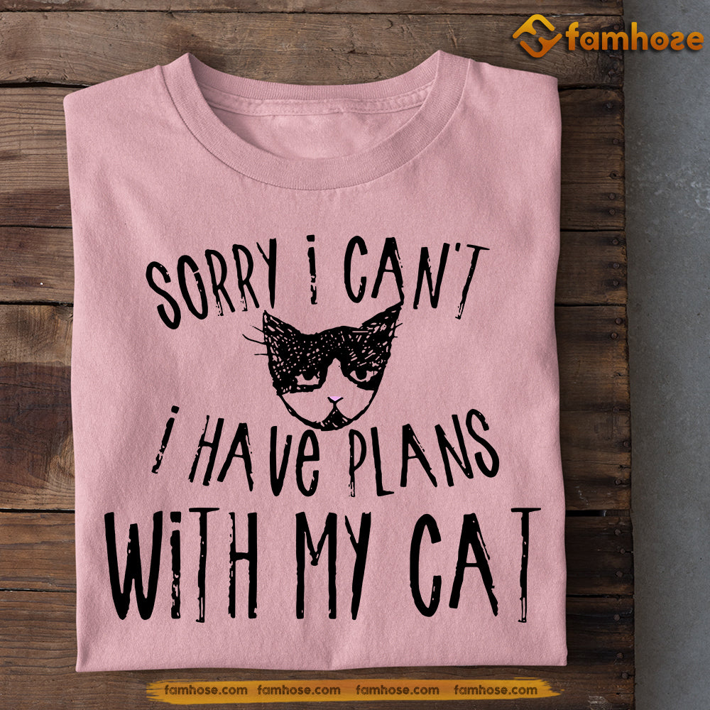 Funny Cat T-shirt, Sorry I Can't I Have Plans With My Cat, Gift For Cat Lovers, Cat Owners, Cat Tees