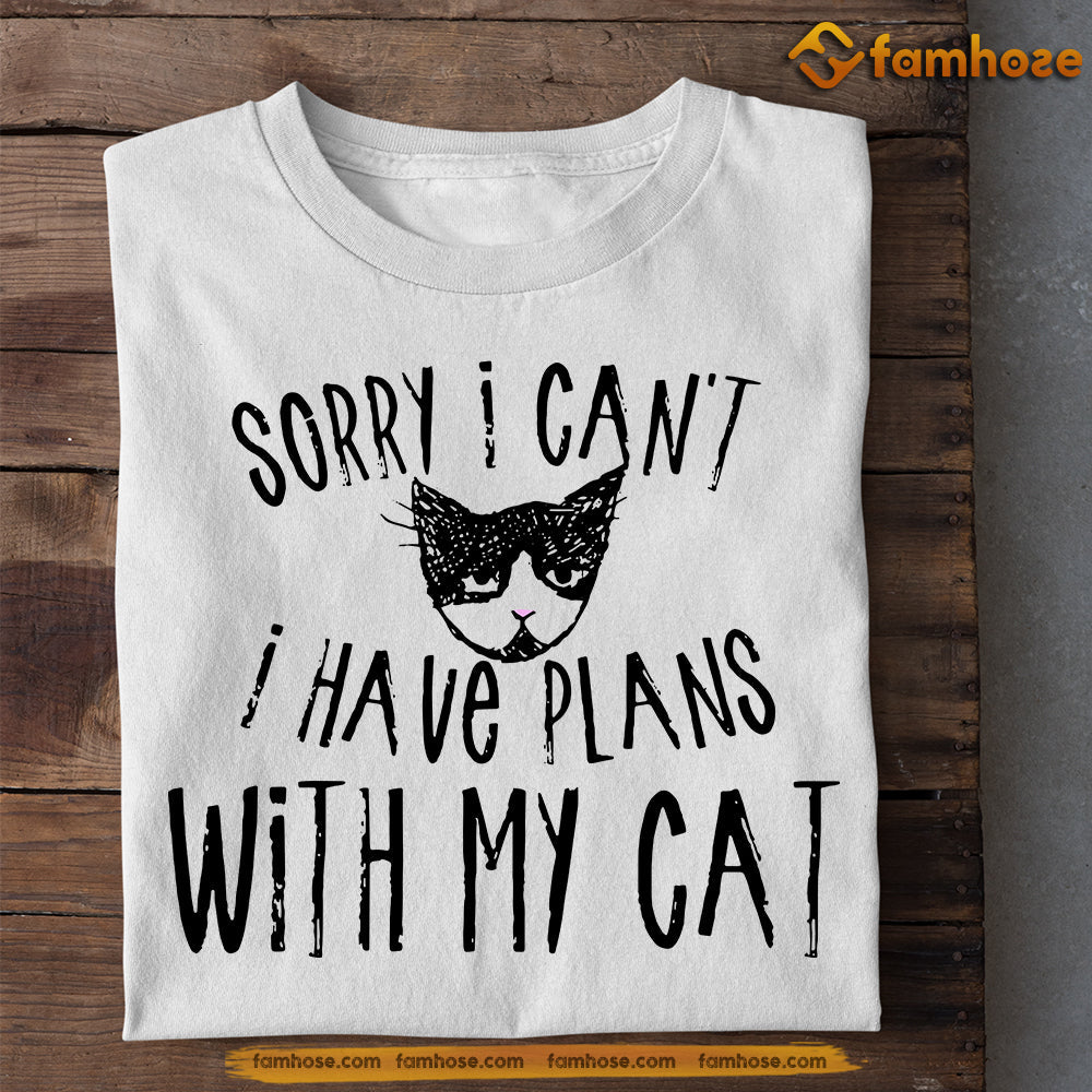 Funny Cat T-shirt, Sorry I Can't I Have Plans With My Cat, Gift For Cat  Lovers, Cat Owners, Cat Tees