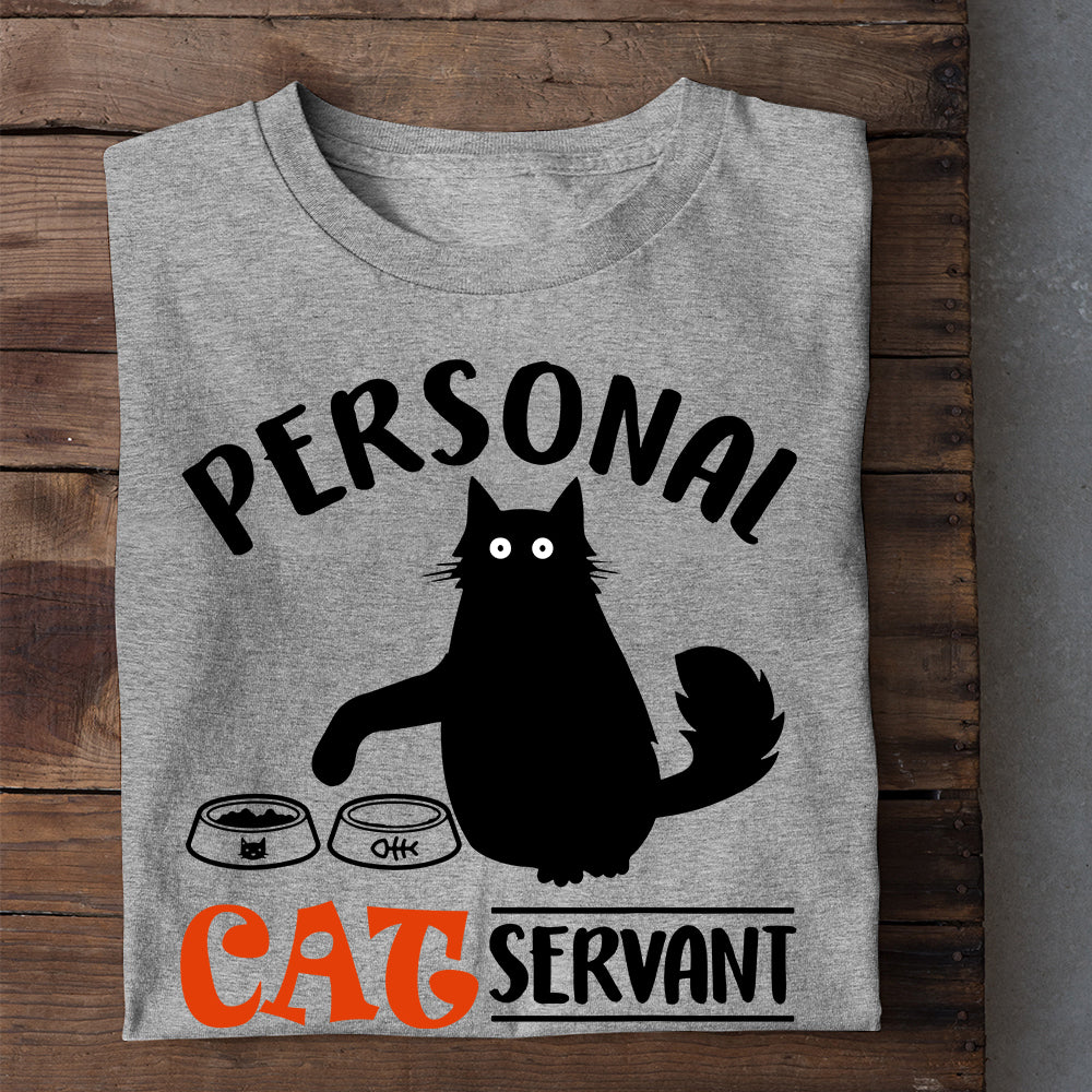 Cat T-shirt, Personal Cat Servant, Gift For Cat Lovers, Cat Owners, Cat Tees