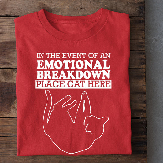 Cat T-shirt, In The Event Of An Emotional Breakdown Place Cat Here, Gift For Cat Lovers, Cat Owners, Cat Tees