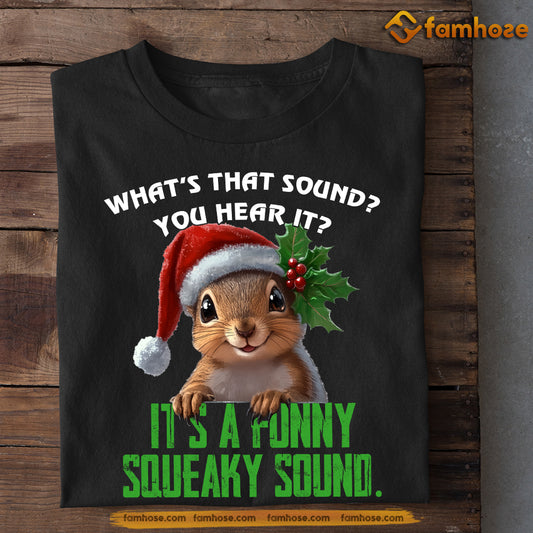 Funny Christmas Squeak T-shirt, What's That Sound You Hear It, Xmas Gift For Squeak Lovers