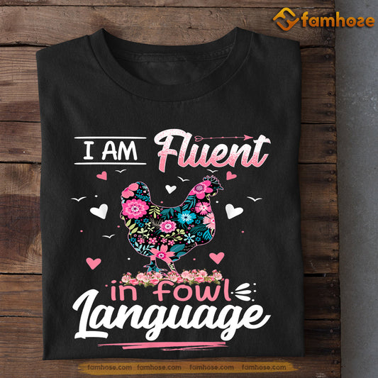 Funny Chicken T-shirt, I'm Fluent In Fowl Language, Gift For Chicken Lovers, Chicken Tees, Farmers