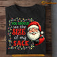 Funny Christmas T-shirt, You Should See The Size Of My Sack, Xmas Gift For Your Loved Ones