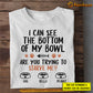 Personalized Cat T-shirt, I Can See The Bottom Of My Bowl , Mother's Day Gift For Cat Lovers, Cat Moms, Cat Owners