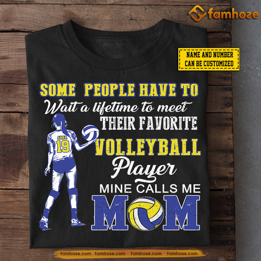 Personalized Mother's Day Volleyball T-shirt, Some People Have To Wait, Volleyball Lovers Calls Me Mom, Volleyball Players