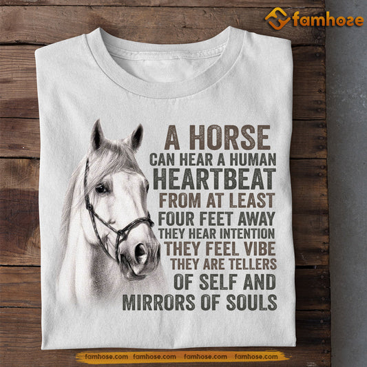 Horse T-shirt, A Horse Can Hear A Human Heartbeat From At Least, Gift For Horse Lovers, Horse Tees