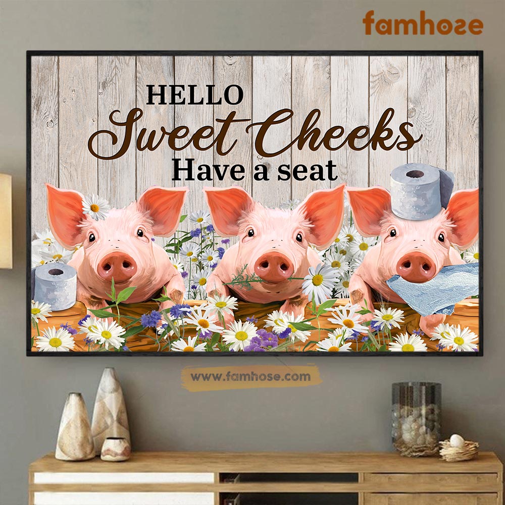 Funny Pig Poster & Canvas, Hello Sweet Cheeks Have A Seat, Pig Canvas Wall Art, Poster Gift For Pig Lovers