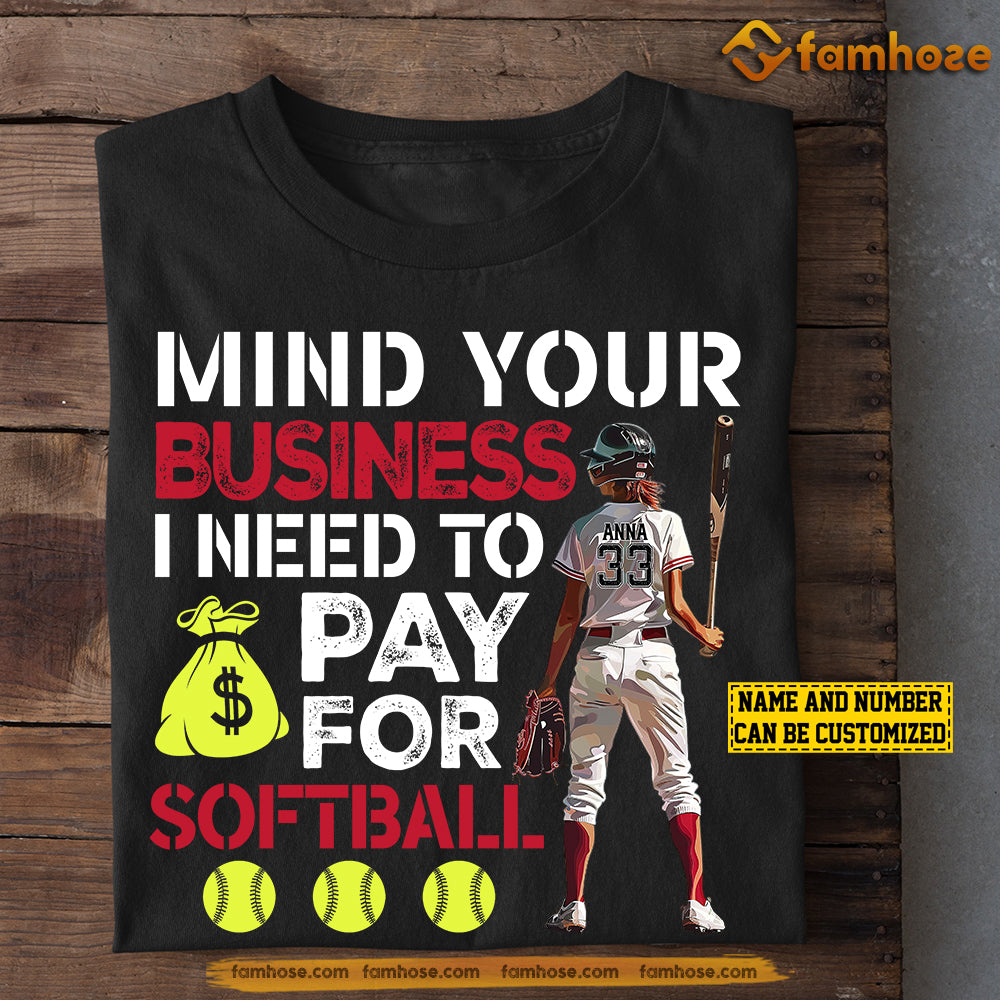 Personalized Softball Girl T-shirt, I Need To Pay For Softball, Gift For Softball Lovers