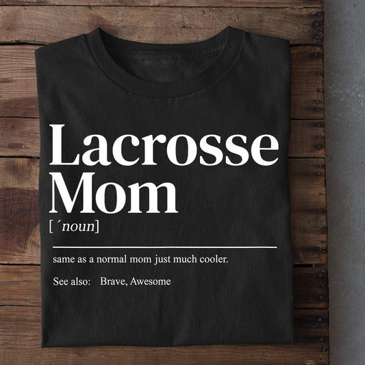 Mother's Day Lacrosse T-shirt, Lacrosse Mom, Gift For Lacrosse Lovers, Lacrosse Players