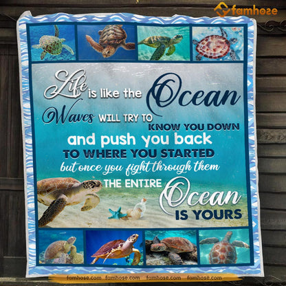 Motivation Turtle Blanket, Life Is Like The Ocean Push You Back To Where You Started Turtle Fleece Blanket - Sherpa Blanket Gift For Turtle Lover, Turtle Owners