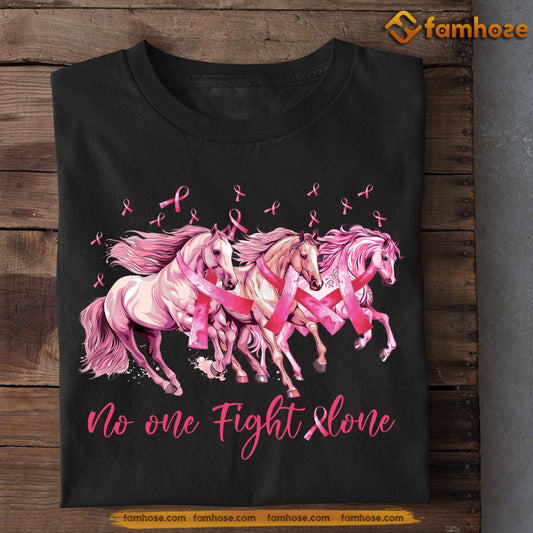 Horse T-shirt, No One Fight Alone Gift For Horse Lovers Who Support Breast Cancer Awareness, Horse Riders, Equestrians