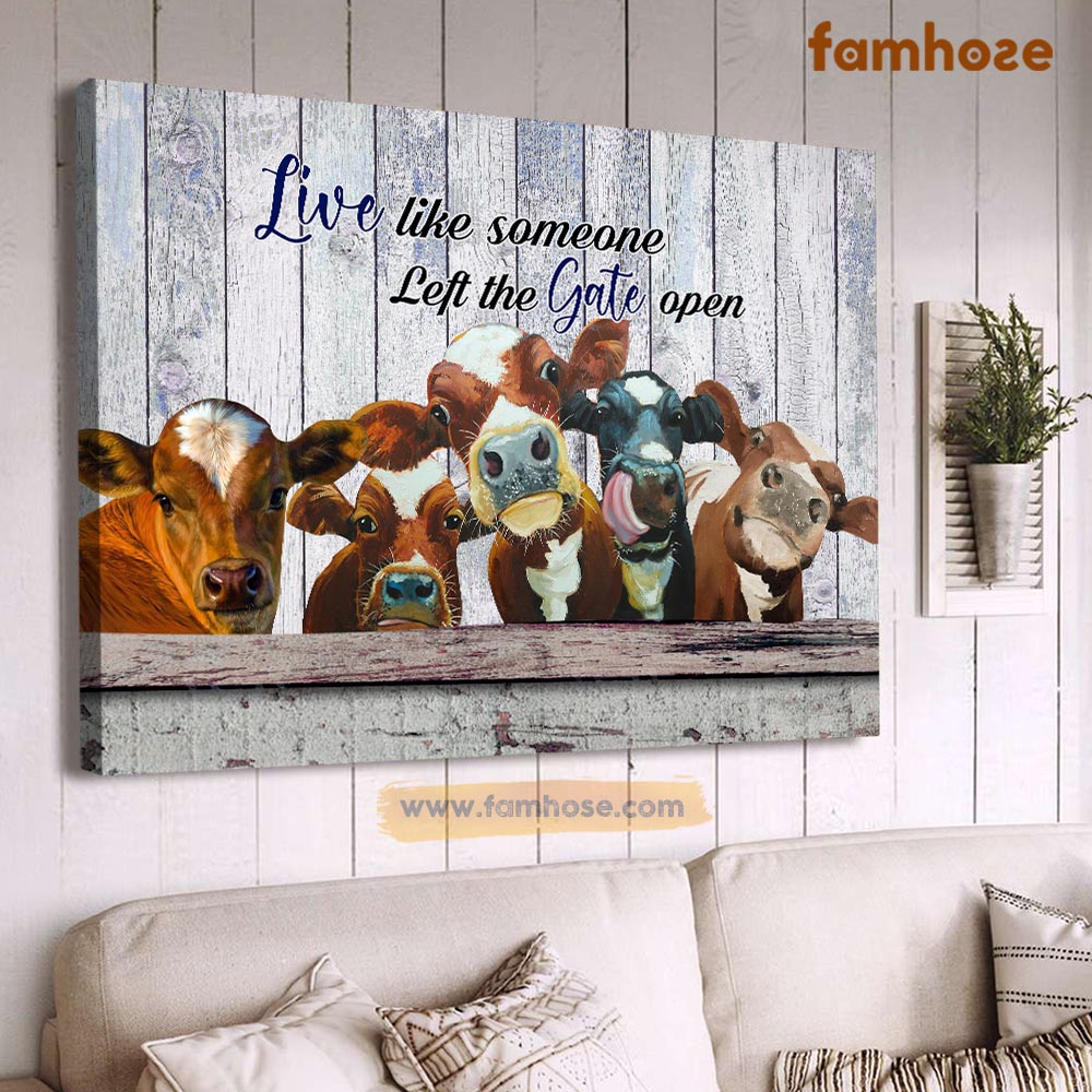 Cow Poster & Canvas, Live Like Someone Left The Gate Open, Cow Canvas Wall Art, Poster Gift For Cow Lovers