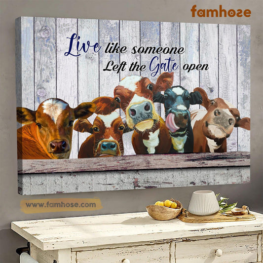 Cow Poster & Canvas, Live Like Someone Left The Gate Open, Cow Canvas Wall Art, Poster Gift For Cow Lovers