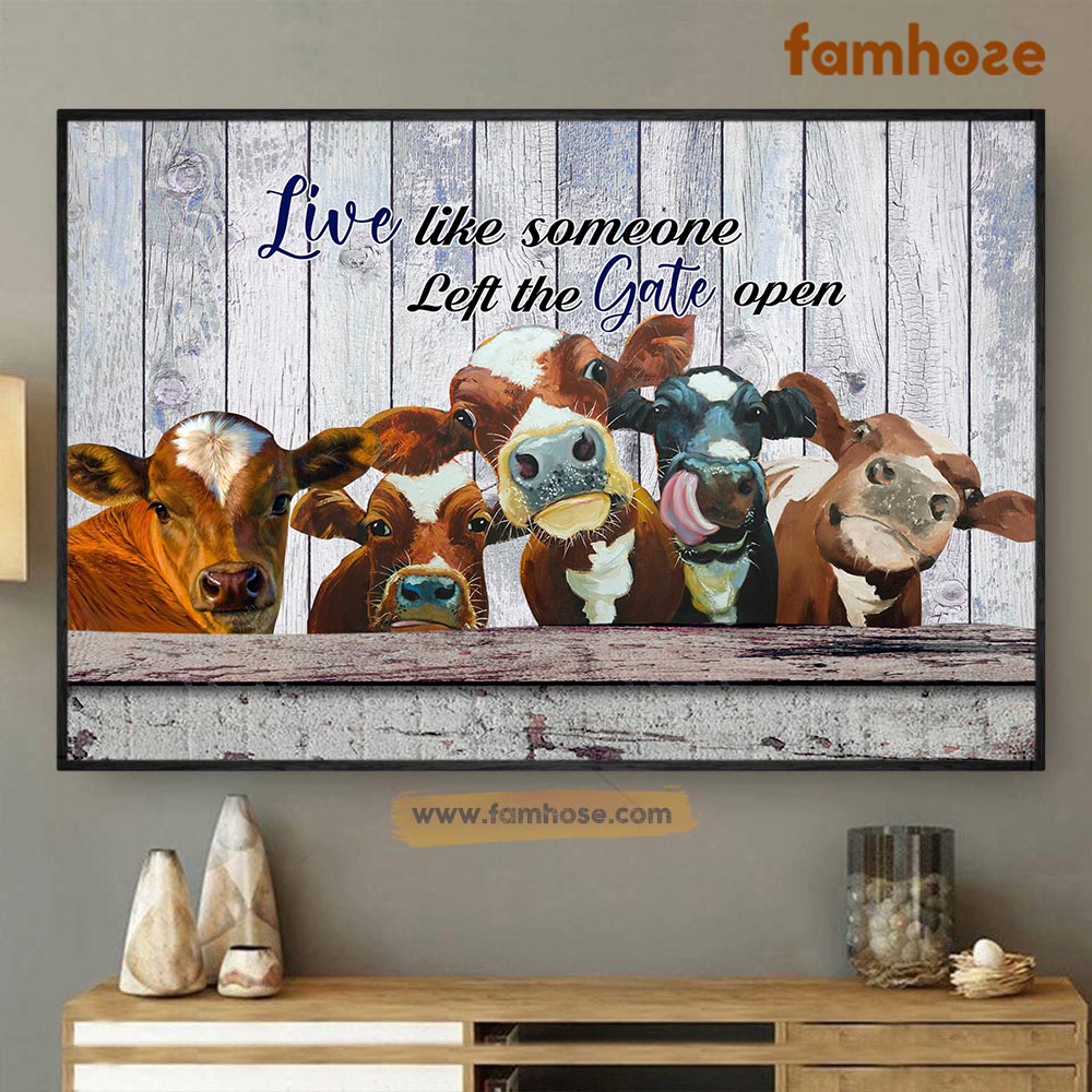 Cow Poster & Canvas, Live Like Someone Left The Gate Open, Cow Canvas Wall Art, Poster Gift For Cow Lovers