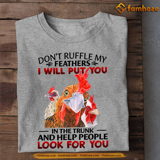 Cool Chicken T-shirt, Don't Ruffle My Feathers I Will Put You In The Trunk, Gift For Chicken Lovers, Chicken Tees