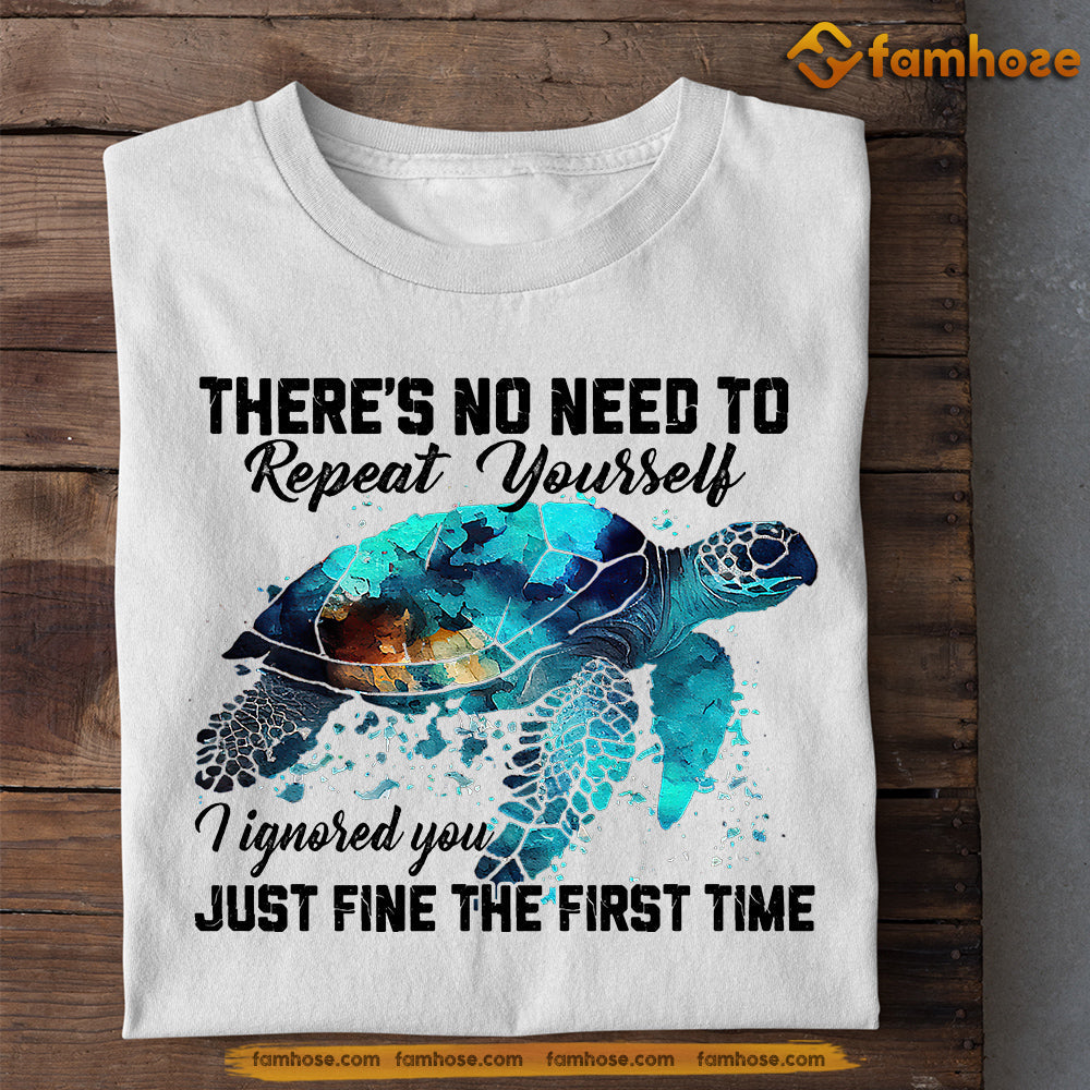 Cool Turtle T-shirt, No Need To Repeat Yourself I Ignored You, Gift For Turtle Lovers, Turtle Tees