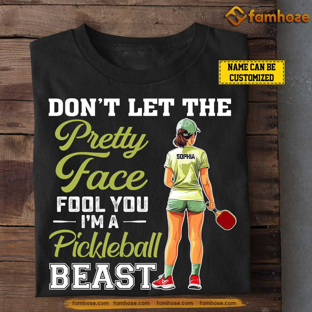 Personalized Pickleball Girl T-shirt, Don't Let The Pretty Face Fool You, Gift For Pickleball Lovers