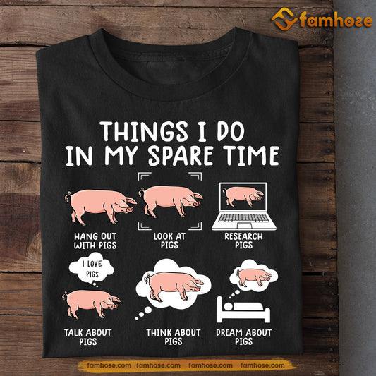 Funny Pig T-shirt, Things I Do In My Spare Time, Gift For Pig Lovers, Pig Tees, Farmers