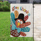 Thanksgiving Garden Flag & House Flag, Give Thanks Turkey Day Outdoor Decor, Thankful Yard Decor Gift