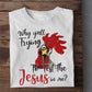 Cool Chicken T-shirt, Why Y'all Trying To Test The Jesus In Me, Gift For Chicken Lovers, Chicken Tees