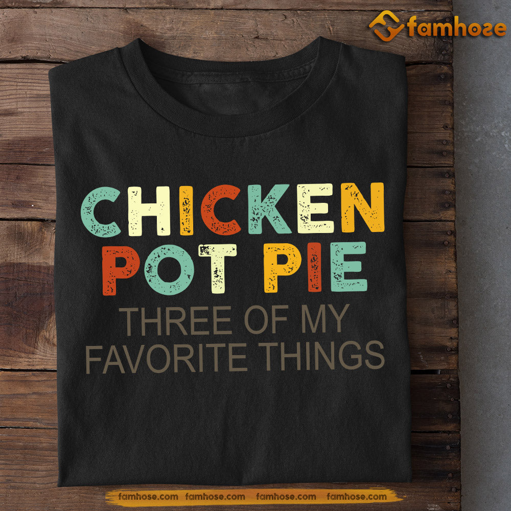 Vintage Chicken T-shirt, Chicken Pot Pie Three Of My Favorite Things, Gift For Chicken Lovers, Chicken Tees, Farmers