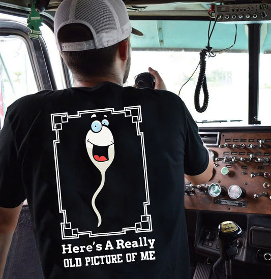 Funny Trucker Back Printed T-shirt, Here's A Really Old Picture Of Me Back Design Tees Gift For Truck Drivers