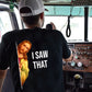 Funny Trucker T-shirt, I Saw That Jesus Back Design Tees Gift For Truck Drivers