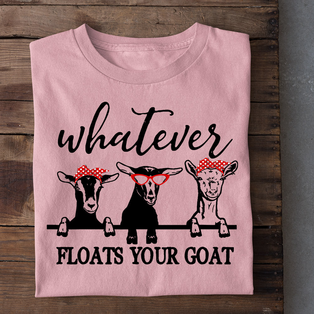 Goat T-shirt, Whatever Floats Your Goat, Gift For Goat Lovers, Goat Tees, Farmers