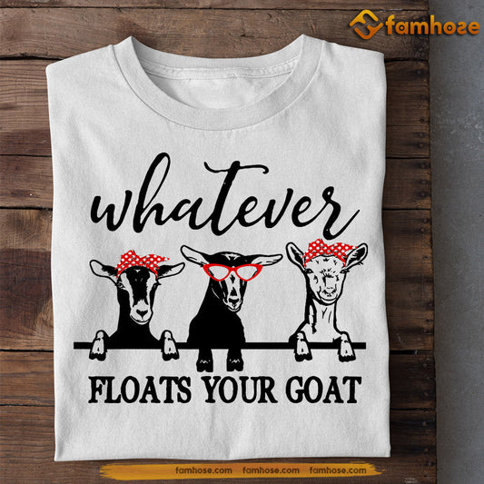 Goat T-shirt, Whatever Floats Your Goat, Gift For Goat Lovers, Goat Tees, Farmers