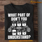 Funny Trucker T-shirt, What Part Of Don't You Tees Gift For Truck Drivers