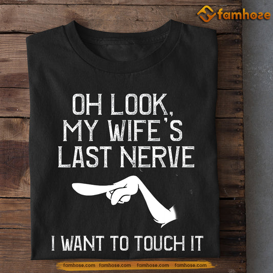 Funny Trucker T-shirt, My Wife's Last Nerve Tees Gift For Truck Drivers